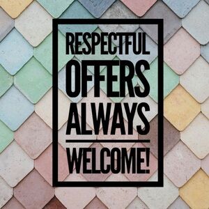 Respectful Offers Always Considered!
